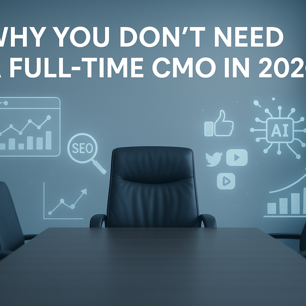 Why You Don’t Need a Full-Time CMO in 2026
